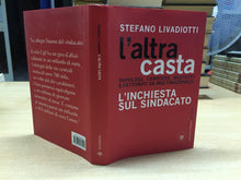 Carica l&#39;immagine nel visualizzatore di Gallery, L’ALTRA CASTA L’INCHIESTA SUL SINDACATO S. LIVIADOTTI D604
