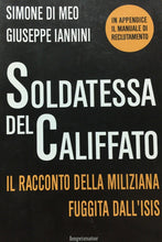Carica l&#39;immagine nel visualizzatore di Gallery, LA SOLDATESSA DEL CALIFFATO IL RACCONTO DELLA MILIZIANA DELL’ISIS D607

