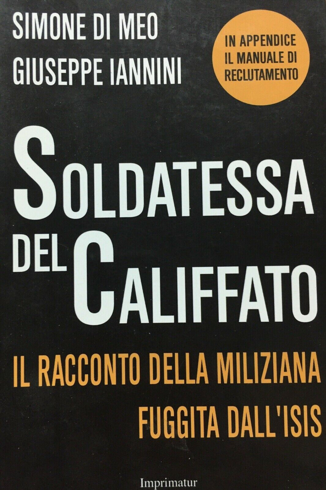LA SOLDATESSA DEL CALIFFATO IL RACCONTO DELLA MILIZIANA DELL’ISIS D607