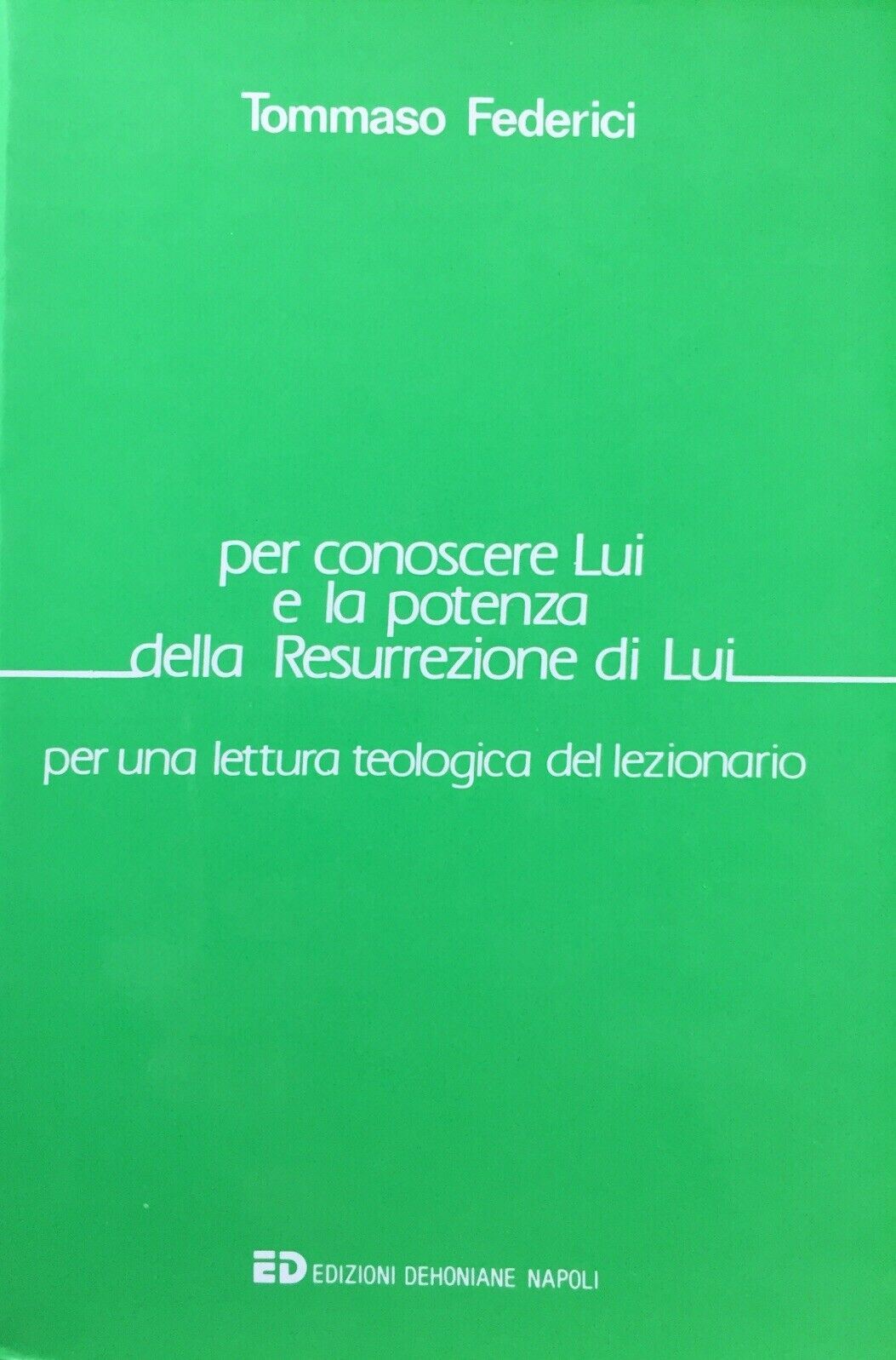 PER CONOSCERE LUI E LA POTENZA DELLA RESURREZIONE DI LUI T. FEDERICI D662