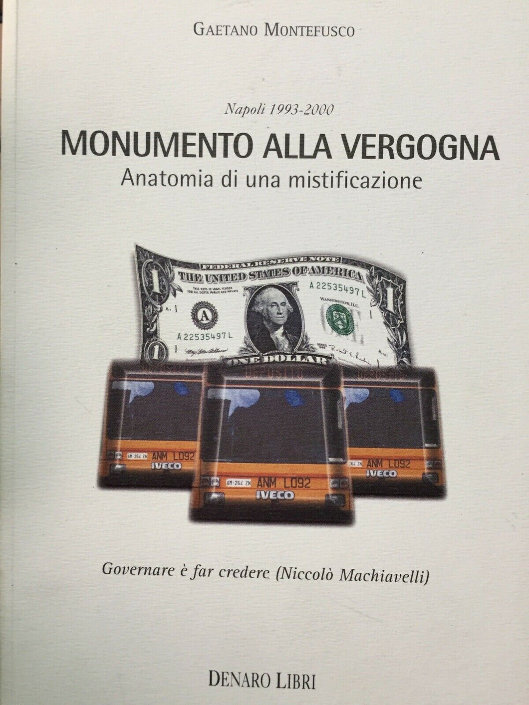 MONUMENTO ALLA VERGOGNA ANATOMIA DI UNA MISTIFICAZIONE G. MONTEFUSCO D672