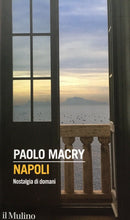 Carica l&#39;immagine nel visualizzatore di Gallery, NAPOLI NOSTALGIA DI DOMANI P. MACRY D673
