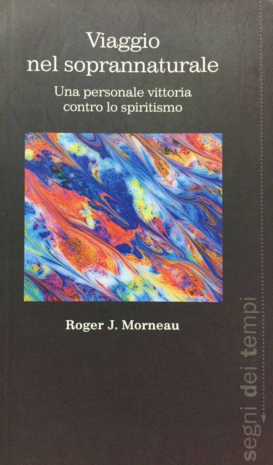 VIAGGIO NEL SOPRANNATURALE UNA PERSONALE VITTORIA CONTRO LO SPIRITISMO E652