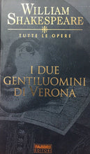 Carica l&#39;immagine nel visualizzatore di Gallery, I DUE GENTILUOMINI DI VERONA WILLIAM SHAKESPEARE TUTTE LE OPERE  E661
