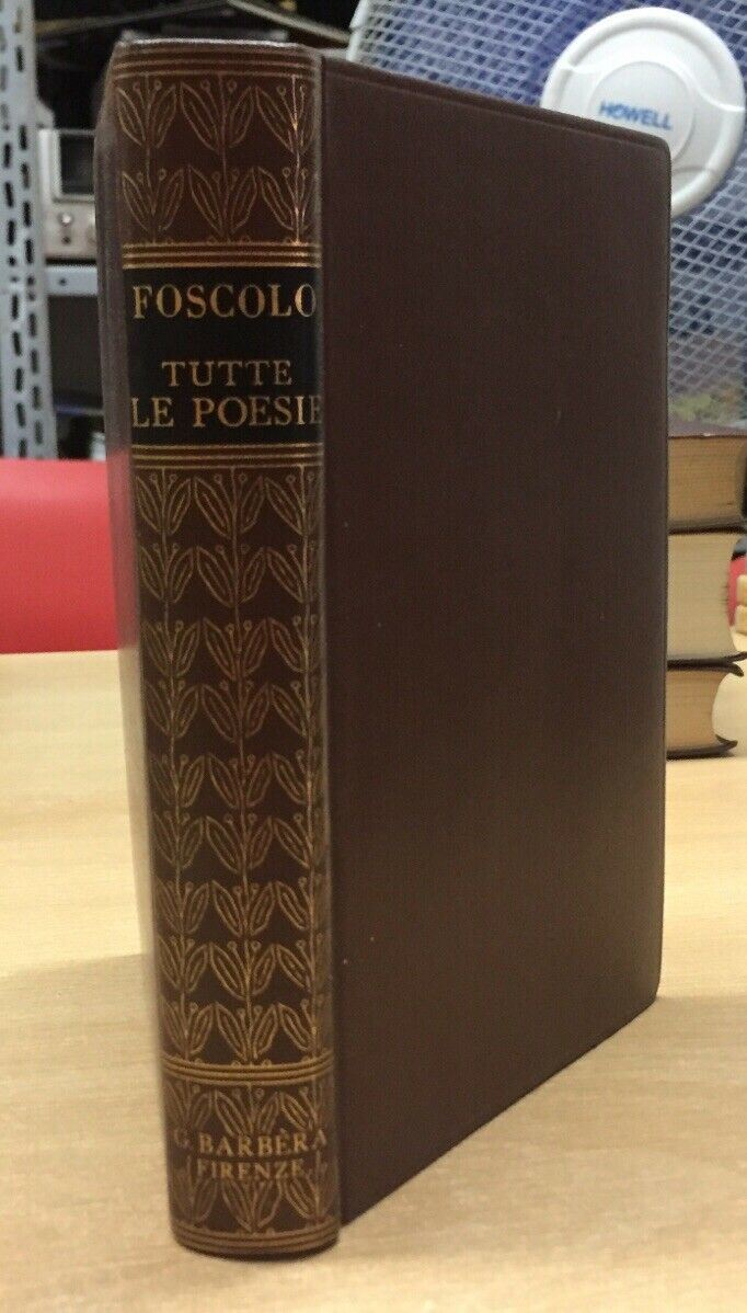 TUTTE LE POESIE UGO FOSCOLO BARBERA EDITORE E742