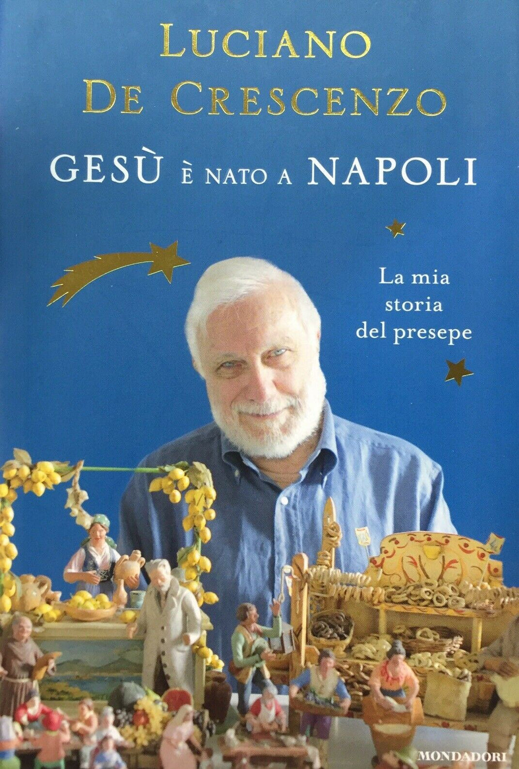 GESÙ È NATO A NAPOLI LA MIA STORIA DEL PRESEPE L. DE CRESCENZO I ED. 2013 G676