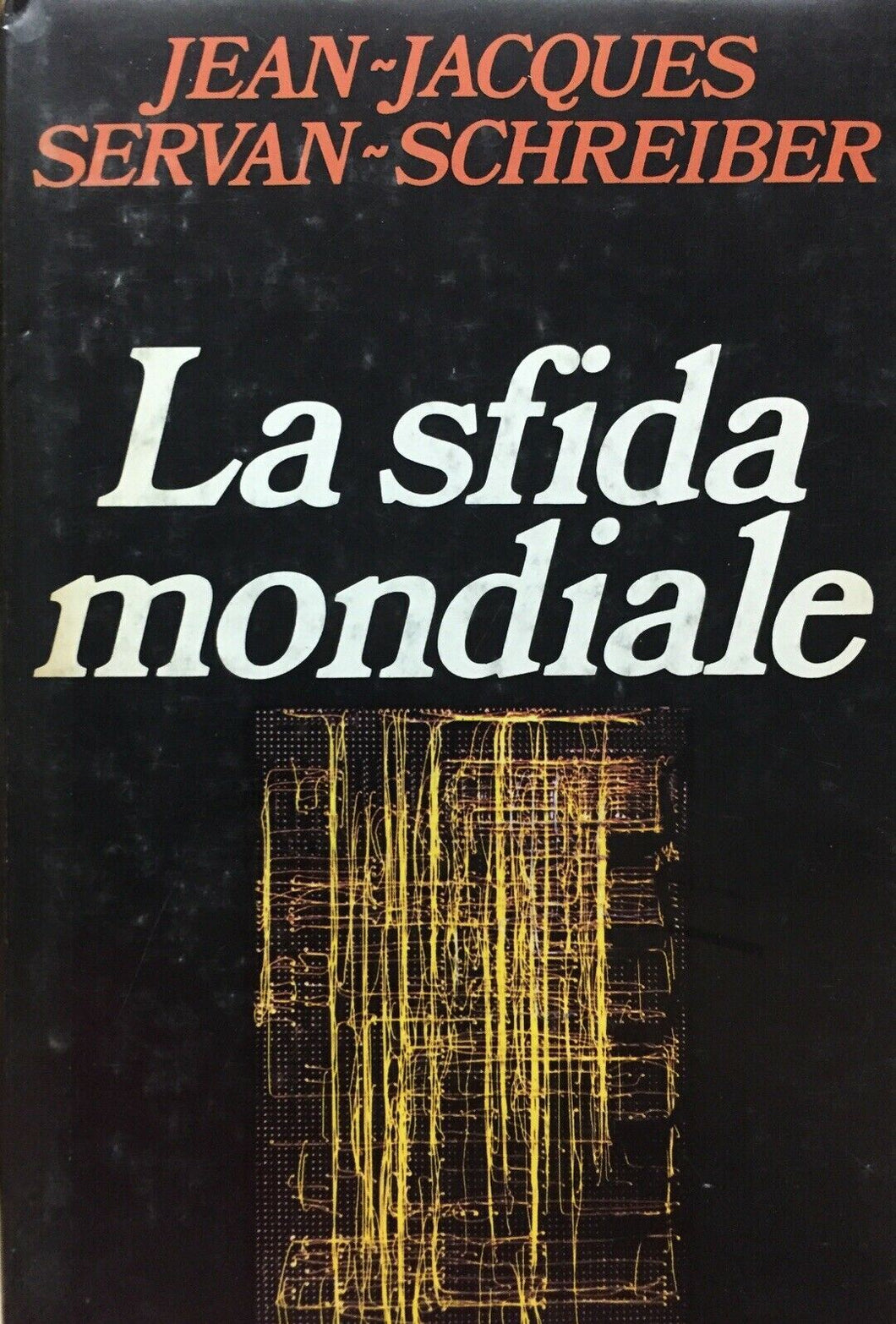 LA SFIDA MONDIALE J. SERVAN J. SCHREIBER G722