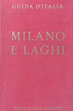 Carica l&#39;immagine nel visualizzatore di Gallery, MILANO E LAGHI GUIDA ROSSA TOURING CLUB ITALIANO 1956 G759
