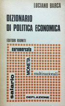 Carica l&#39;immagine nel visualizzatore di Gallery, DIZIONARIO DI POLITICA ECONOMICA L. BARCA G848
