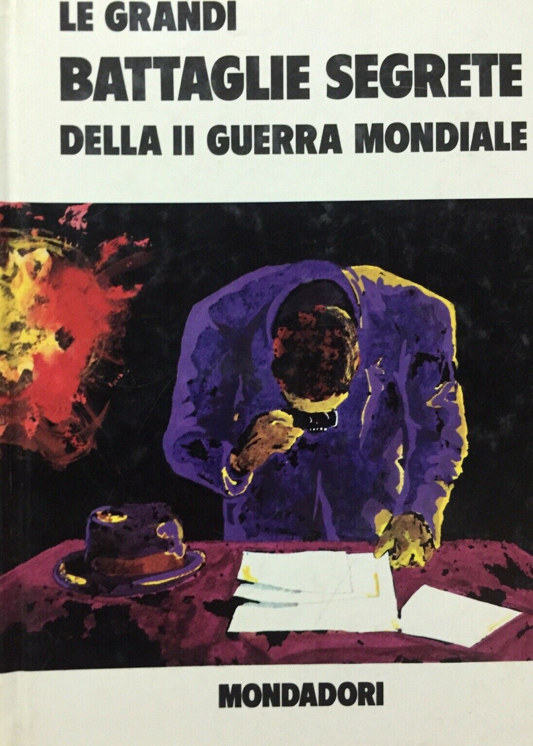 LE GRANDI BATTAGLIE SEGRETE DELLA II GUERRA MONDIALE B.P. BOSCHESI G850