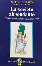 Carica l&#39;immagine nel visualizzatore di Gallery, LA SOCIETÀ ABBONDANTE COME ARRIVAMMO AGLI ANNI ‘90 AA. VV. G862
