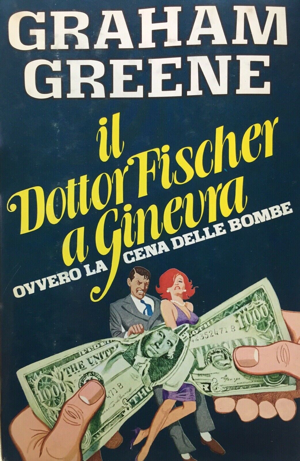 IL DOTTOR FISCHER A GINEVRA OVVERO LA CENA DELLE BOMBE G. GREENE J603