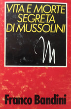 Carica l&#39;immagine nel visualizzatore di Gallery, VITA E MORTE SEGRETA DI MUSSOLINI F. BANDINI J632
