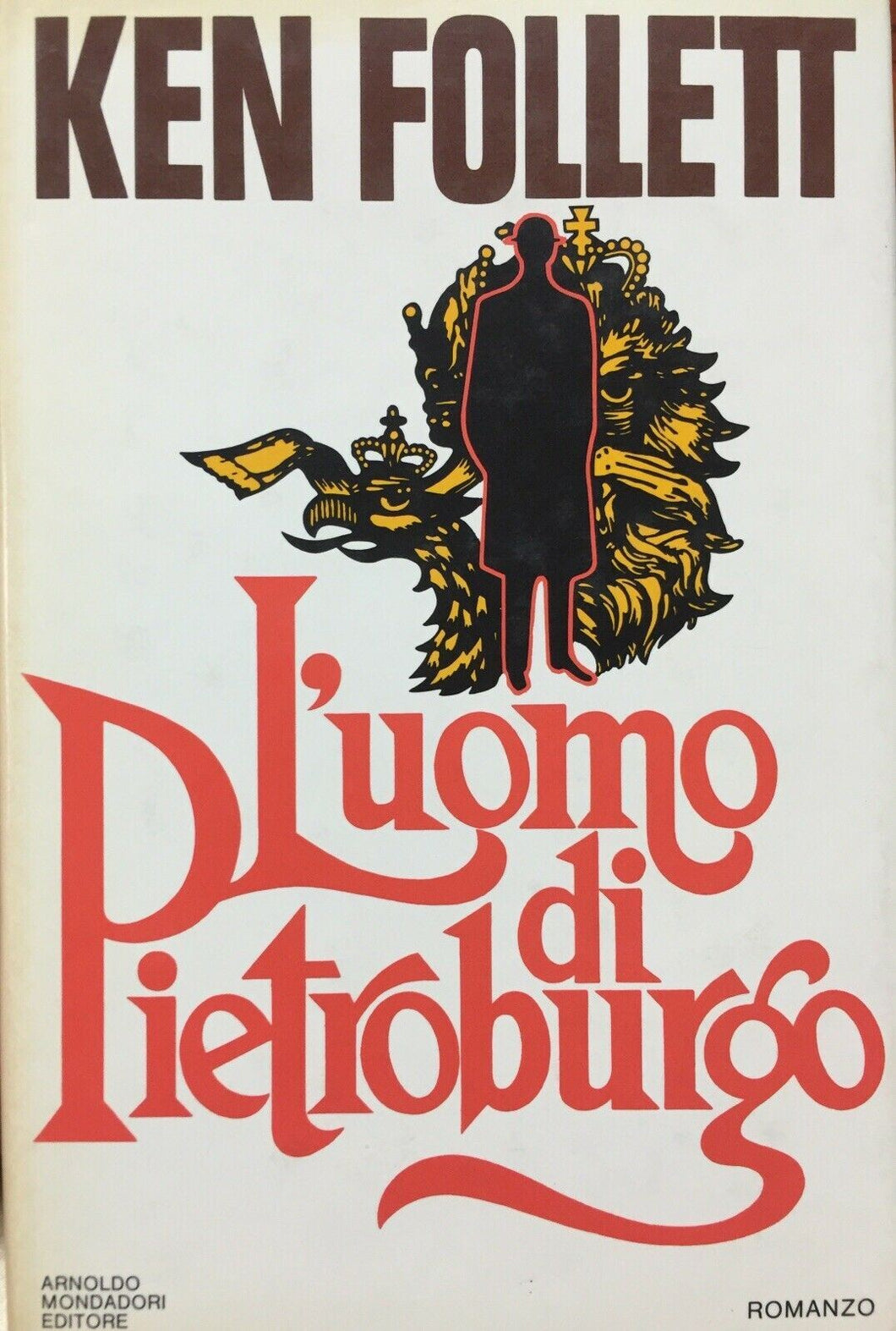 L’UOMO DI PIETROBURGO K. FOLLETT I ED. 1982  J660