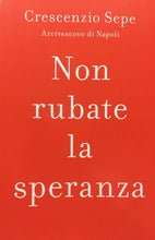 Carica l&#39;immagine nel visualizzatore di Gallery, NON RUBATE LA SPERANZA C. SEPE J670
