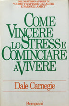 Carica l&#39;immagine nel visualizzatore di Gallery, COME VINCERE LO STRESS E COMINCIARE A VIVERE D. CARNEGIE V11
