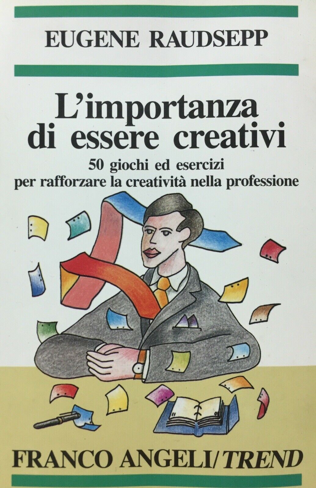L’IMPORTANZA DI ESSERE CREATIVI 50 GIOCHI ED ESERCIZI PER RAFFORZARE... V14