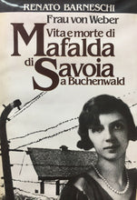 Carica l&#39;immagine nel visualizzatore di Gallery, VITA E MORTE DI MAFALDA DI SAVOIA A BUCHENWALD V33
