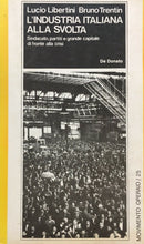 Carica l&#39;immagine nel visualizzatore di Gallery, L’INDUSTRIA ITALIANA ALLA SVOLTA L. LIBERTINI B. TRENTIN V34
