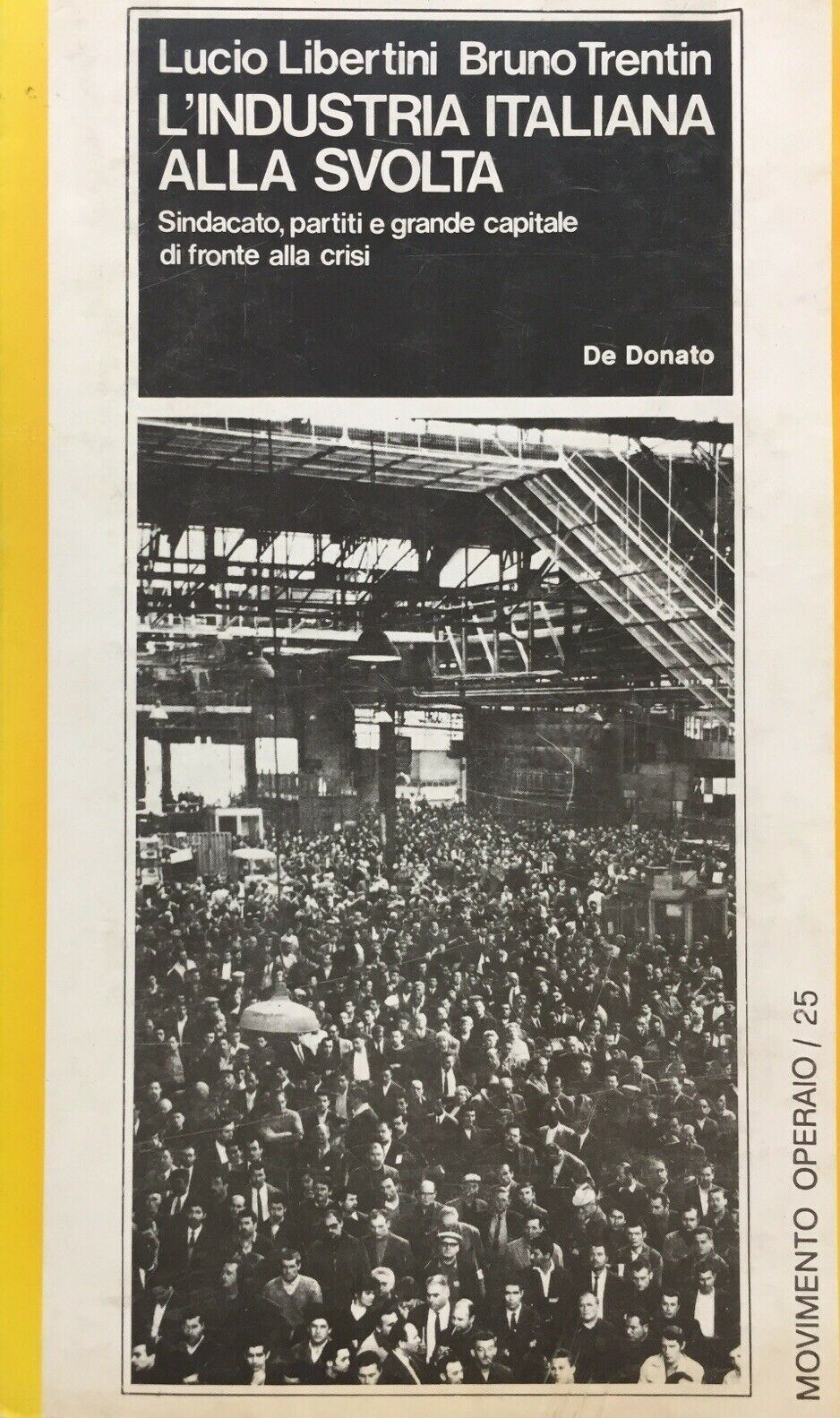 L’INDUSTRIA ITALIANA ALLA SVOLTA L. LIBERTINI B. TRENTIN V34