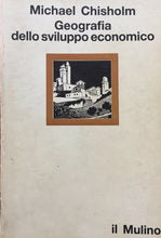 Carica l&#39;immagine nel visualizzatore di Gallery, GEOGRAFIA DELLO SVILUPPO ECONOMICO M. CHISHOLM V36
