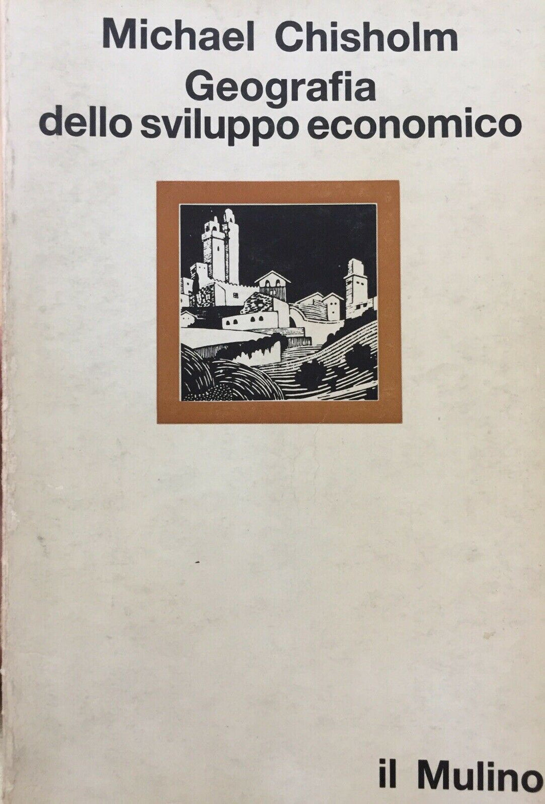 GEOGRAFIA DELLO SVILUPPO ECONOMICO M. CHISHOLM V36