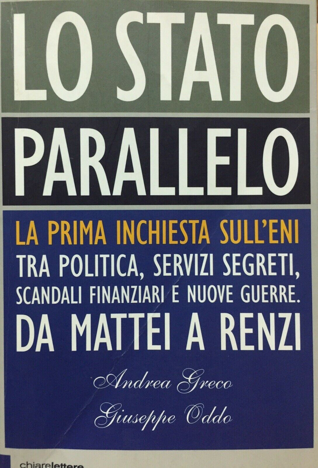 LO STATO PARALLELO LA PRIMA INCHIESTA SULL’ENI A. GRECO G. ODDO V99