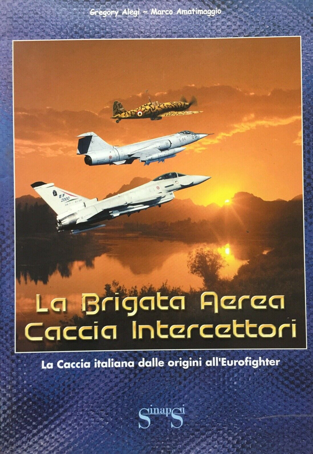 LA BRIGATA AEREA CACCIA INTERCETTORI G. ALEGI M. AMATIMAGGIO V138