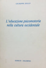 Carica l&#39;immagine nel visualizzatore di Gallery, L’EDUCAZIONE PSICOMOTORIA NELLA CULTURA OCCIDENTALE G. ZOLLO V158
