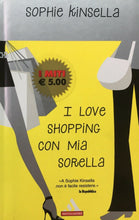 Carica l&#39;immagine nel visualizzatore di Gallery, I LOVE SHOPPING CON MIA SORELLA S. KINSELLA I MITI V197
