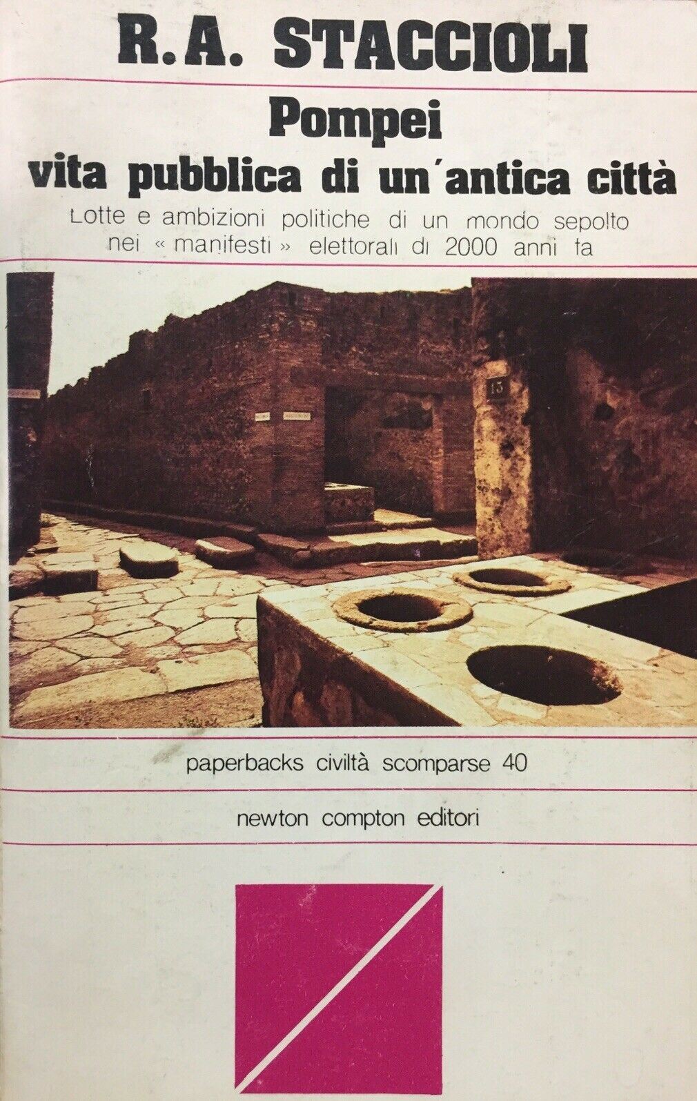 POMPEI VITA PUBBLICA DI UN’ANTICA CITTÀ R. A. STACCIOLI V425