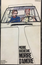 Carica l&#39;immagine nel visualizzatore di Gallery, MORIRE D’AMORE P. DUCHESNE I ED. 1971 V526
