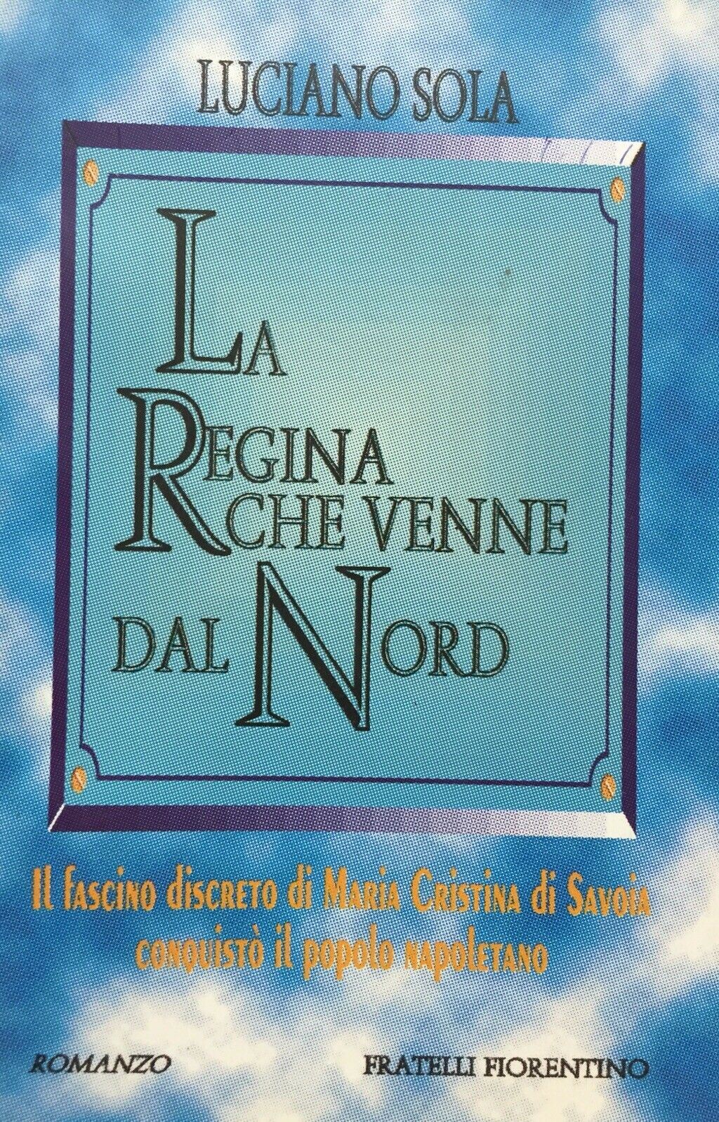 LA REGINA CHE VENNE DAL NORD L. SOLA V537