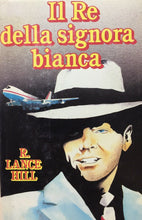 Carica l&#39;immagine nel visualizzatore di Gallery, IL RE DELLA SIGNORA BIANCA R. LANCE HILL W170
