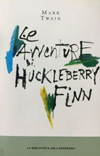 Carica l&#39;immagine nel visualizzatore di Gallery, LE AVVENTURE DI HUCKELBERRY FINN M. TWAIN LA BIBLIOTECA DELL’ESPRESSO W216
