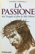 Carica l&#39;immagine nel visualizzatore di Gallery, LA PASSIONE DAI VANGELI AL FILM DI MEL GINSON A. TORNIELLI W258
