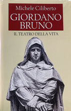 Carica l'immagine nel visualizzatore di Gallery, GIORDANO BRUNO IL TEATRO DELLA VITA M. CILIBERTO W319
