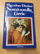 Carica l&#39;immagine nel visualizzatore di Gallery, NOSTRA SORELLA CARRIE THEODORE DREISER AA106
