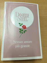 Carica l&#39;immagine nel visualizzatore di Gallery, NESSUN AMORE PIÙ GRANDE DANIELLE STEEL AA116
