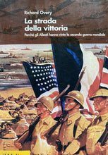 Carica l&#39;immagine nel visualizzatore di Gallery, LA STRADA DELLA VITTORIA PERCHÉ GLI ALLEATI HANNO VINTO LA II GUERRA MON. W404

