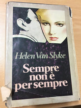 Carica l&#39;immagine nel visualizzatore di Gallery, SEMPRE NON É PER SEMPRE HELEN VAN SLYKE  AA223

