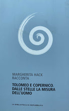 Carica l&#39;immagine nel visualizzatore di Gallery, TOLOMEO E COPERNICO DALLE STELLE LA MISURA DELL’UOMO M. HACK W433

