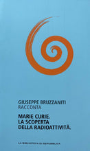 Carica l&#39;immagine nel visualizzatore di Gallery, MARIE CURIE LA SCOPERTA DELLA RADIOATTIVITÀ G. BRUZZANITI W435
