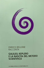 Carica l&#39;immagine nel visualizzatore di Gallery, GALILEO KEPLERO E LA NASCITA DEL METODO SCIENTIFICO E. BELLONE W437
