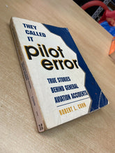 Carica l&#39;immagine nel visualizzatore di Gallery, THEY CALLED IT PILOT ERROR TRUE STORY BEHIND GENERAL AVIATION ACCIDENTS  T205
