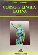 Carica l&#39;immagine nel visualizzatore di Gallery, CORSO DI LINGUA LATINA ESERCIZI 2 F. CUPAIUOLO T215
