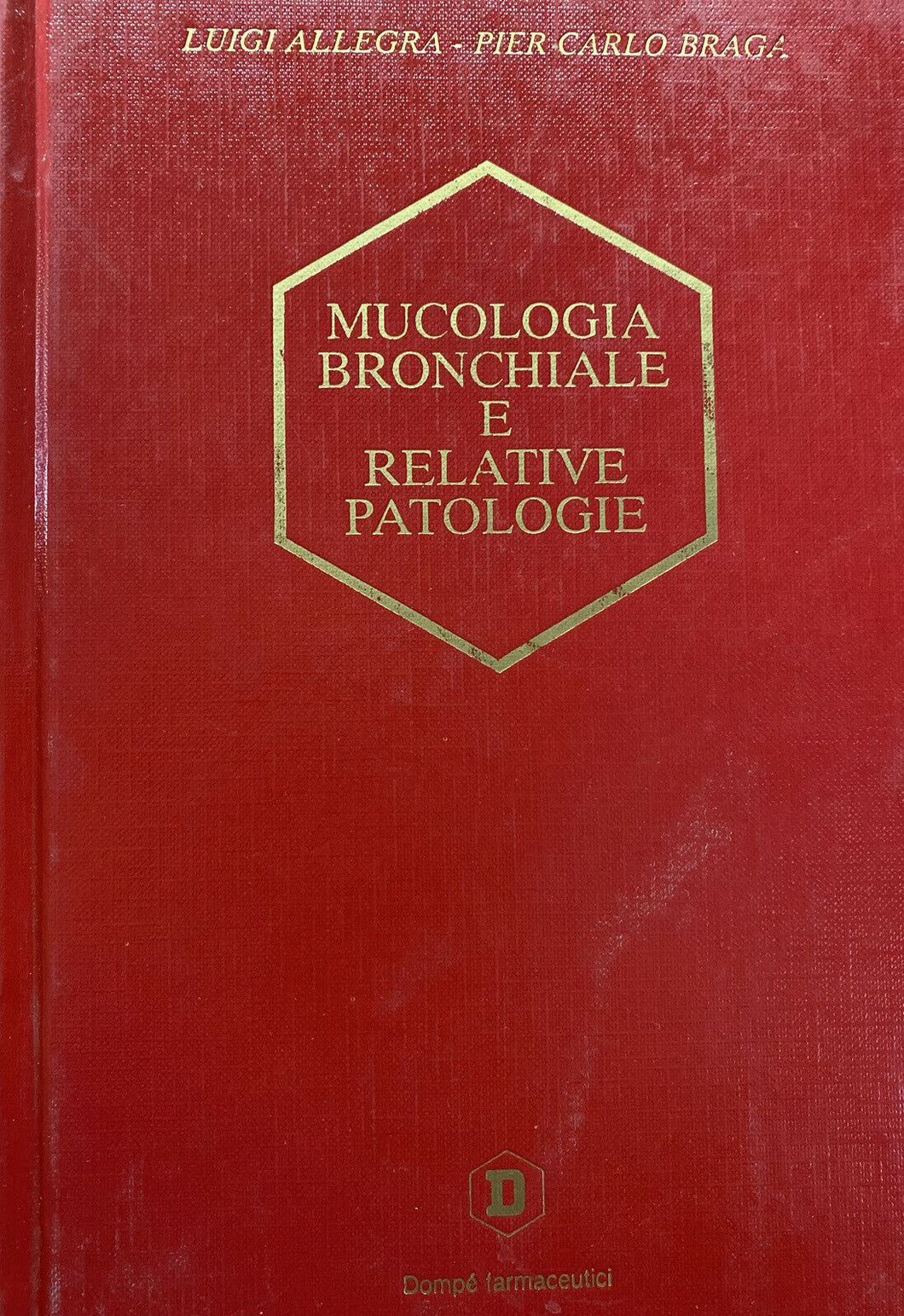 MUCOLOGIA BRONCHIALE E RELATIVE PATOLOGIE L. ALLEGRA P. C. BRAGA T281