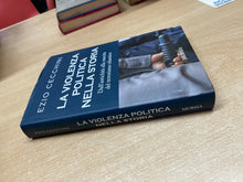 Carica l&#39;immagine nel visualizzatore di Gallery, LA VIOLENZA POLITICA NELLA STORIA E. CECCHINI Y53
