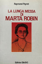 Carica l&#39;immagine nel visualizzatore di Gallery, LA LUNGA MESSA DI MARTA ROBIN R. PEYRET Y164
