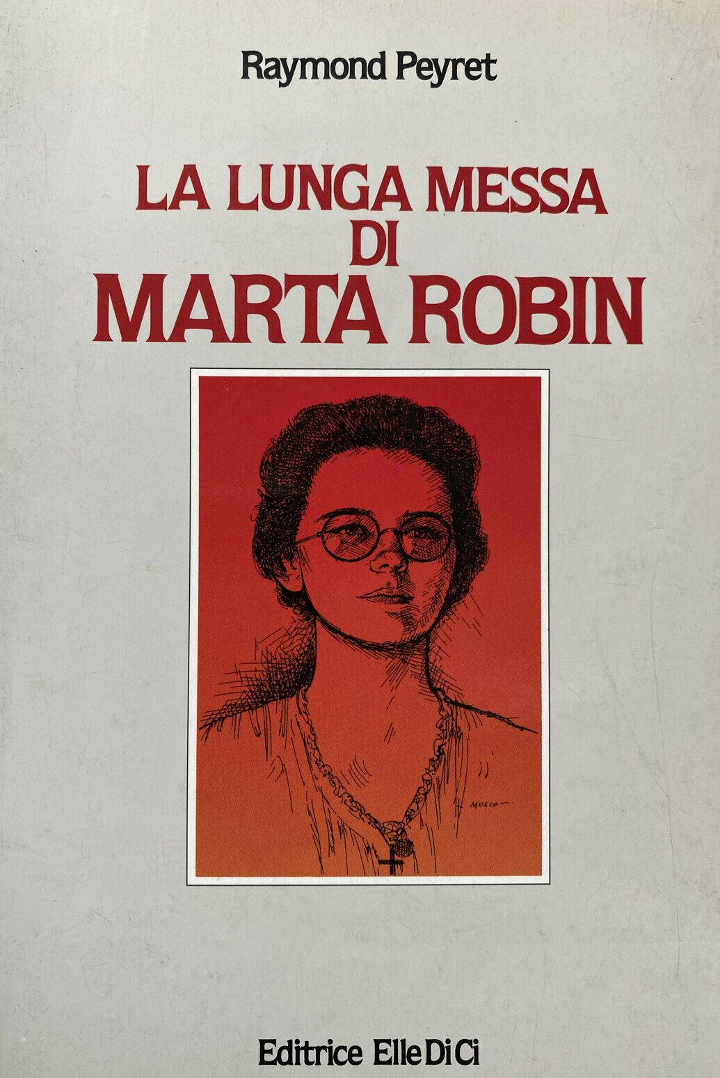 LA LUNGA MESSA DI MARTA ROBIN R. PEYRET Y164